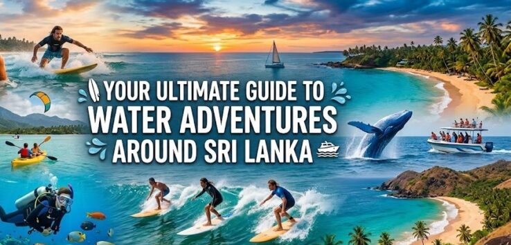 Your Ultimate Guide to Travel Adventure around Sri Lanka