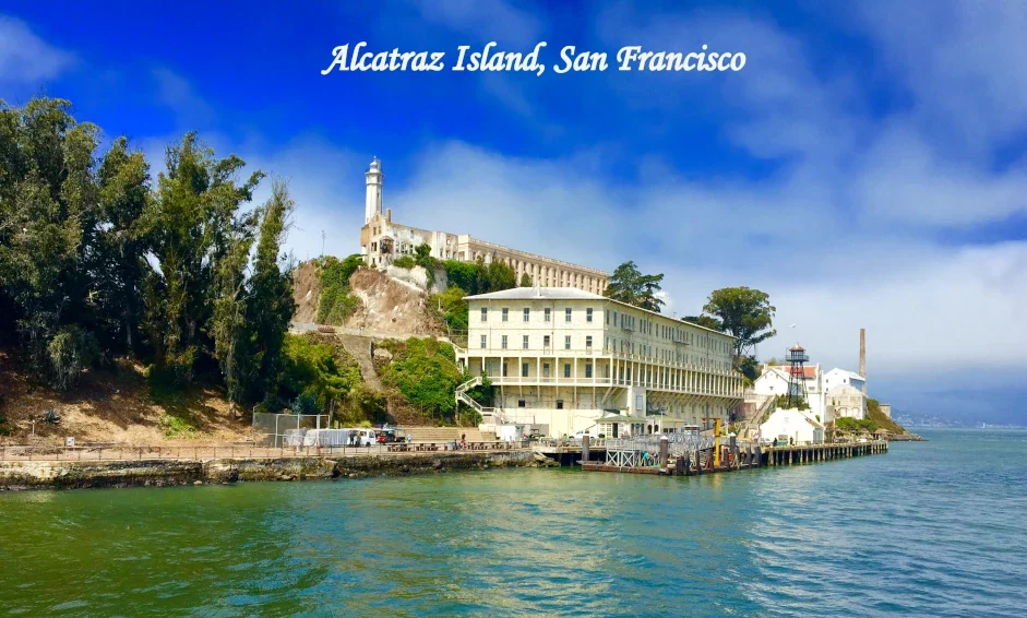 California Tourist Places 2026 – Alcatraz Island in San Francisco